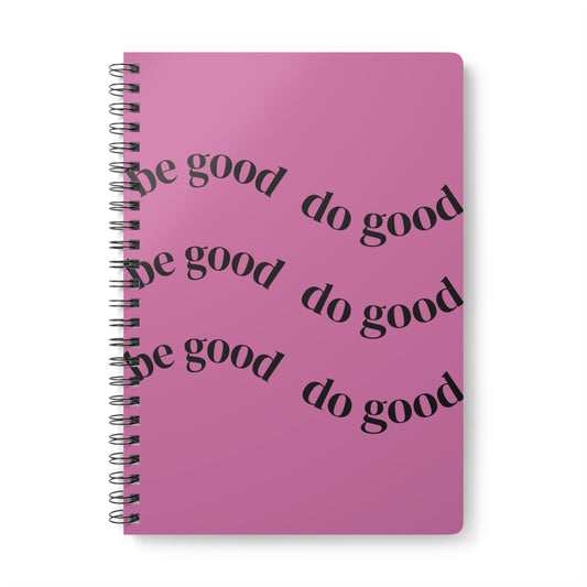 Inspirational Wirobound A5 Notebook – 'Be Good, Do Good'